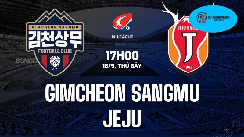 Nhận định Gimcheon Sangmu vs Jeju SK 17h00 ngày 26/7 (VĐQG Hàn Quốc 2025) 2 Nhận định diễn biến Gimcheon Sangmu vs Jeju SK