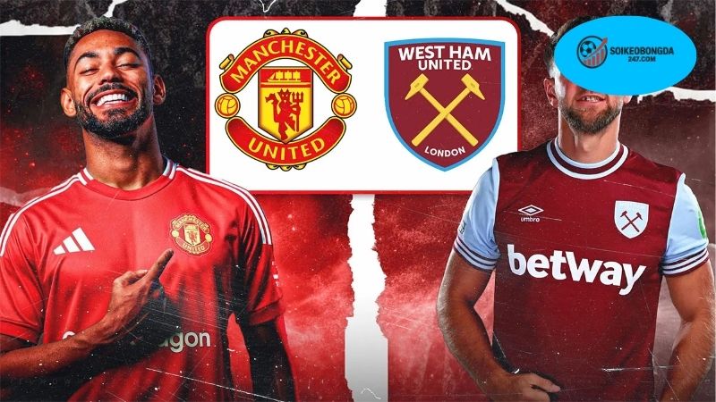 Kèo vàng VIP MU vs West Ham, 06h00 ngày 27/7 2 Kèo vàng VIP MU vs West Ham